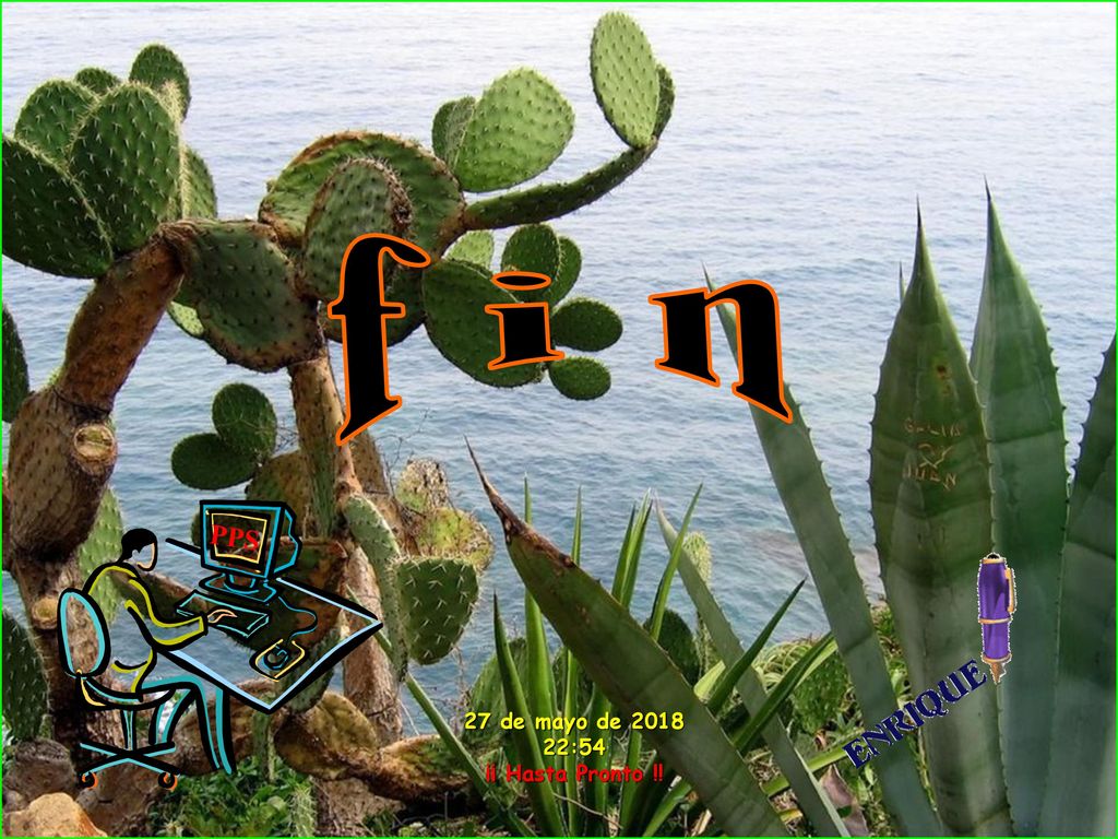f i n PPS 27 de mayo de :54 ¡¡ Hasta Pronto !!
