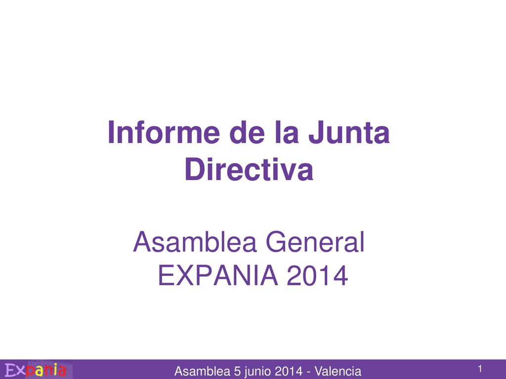 Informe de la Junta Directiva Asamblea General EXPANIA 2014