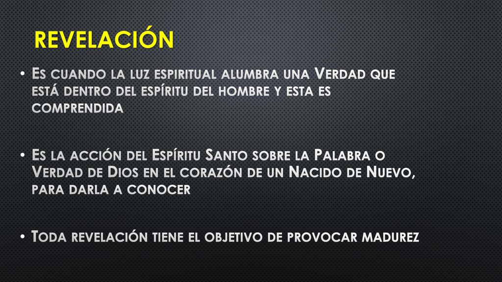 Revelación Es cuando la luz espiritual alumbra una Verdad que está dentro del espíritu del hombre y esta es comprendida.