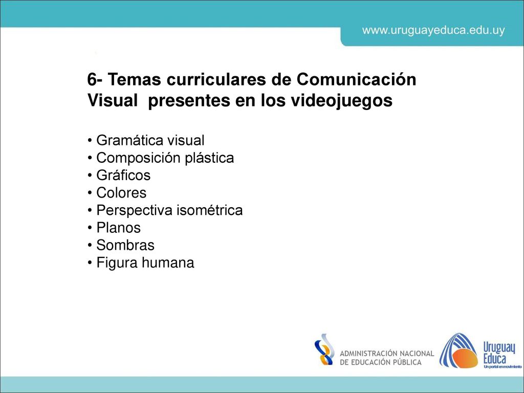 6- Temas curriculares de Comunicación Visual presentes en los videojuegos