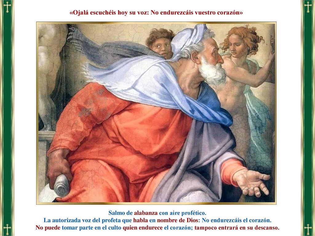 «Ojalá escuchéis hoy su voz: No endurezcáis vuestro corazón»