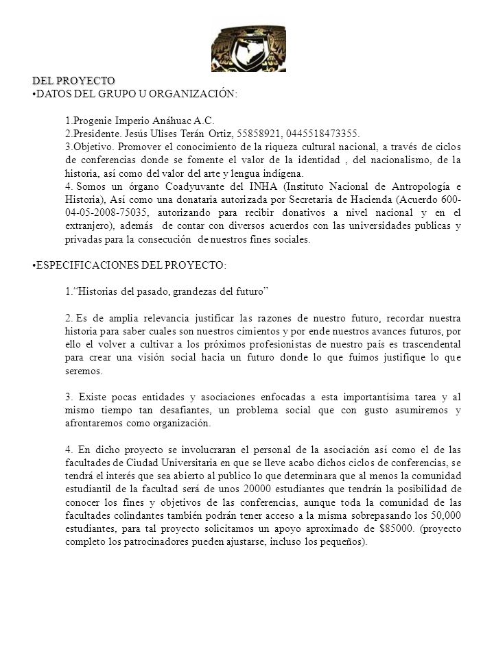 DEL PROYECTO DATOS DEL GRUPO U ORGANIZACIÓN: Progenie Imperio Anáhuac A.C. Presidente. Jesús Ulises Terán Ortiz, ,