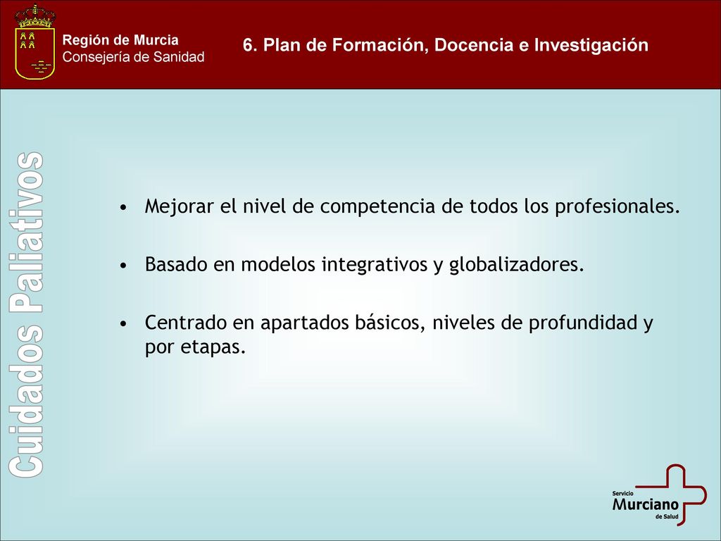 Mejorar el nivel de competencia de todos los profesionales.