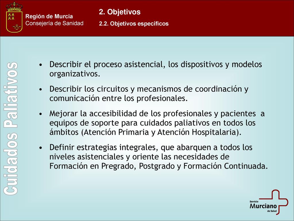 2. Objetivos 2.2. Objetivos específicos. Describir el proceso asistencial, los dispositivos y modelos organizativos.