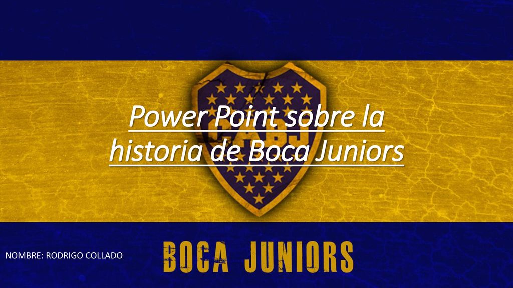Power Point sobre la historia de Boca Juniors