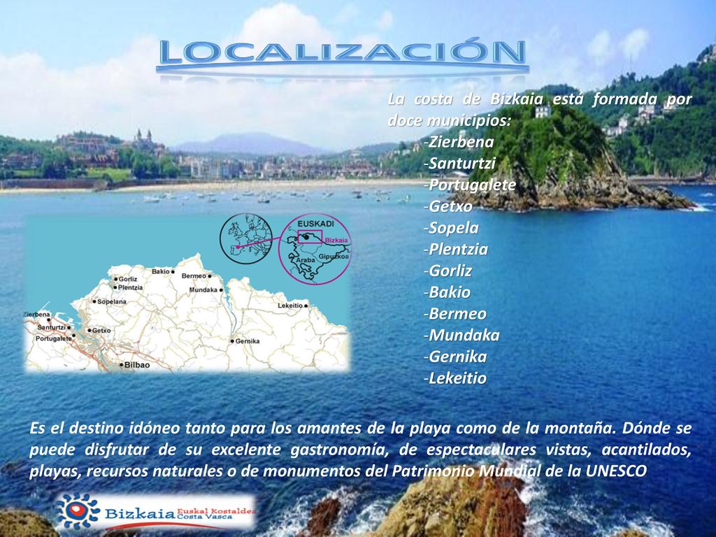 Localización La costa de Bizkaia está formada por doce municipios: