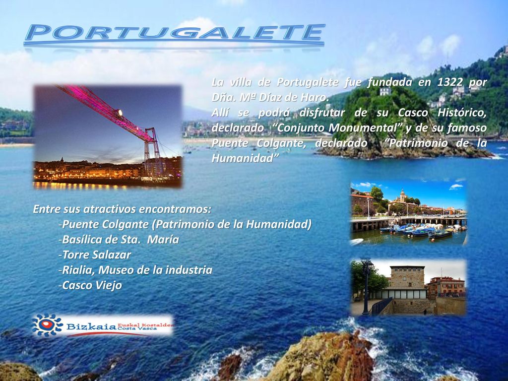 Portugalete La villa de Portugalete fue fundada en 1322 por Dña. Mª Díaz de Haro.