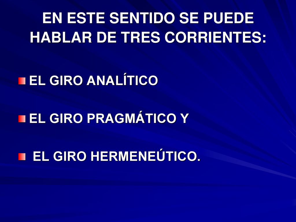 EN ESTE SENTIDO SE PUEDE HABLAR DE TRES CORRIENTES:
