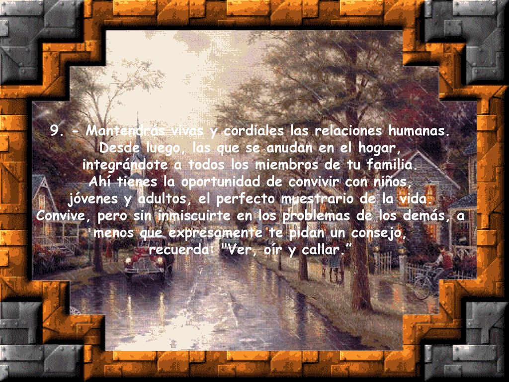 9. - Mantendrás vivas y cordiales las relaciones humanas.