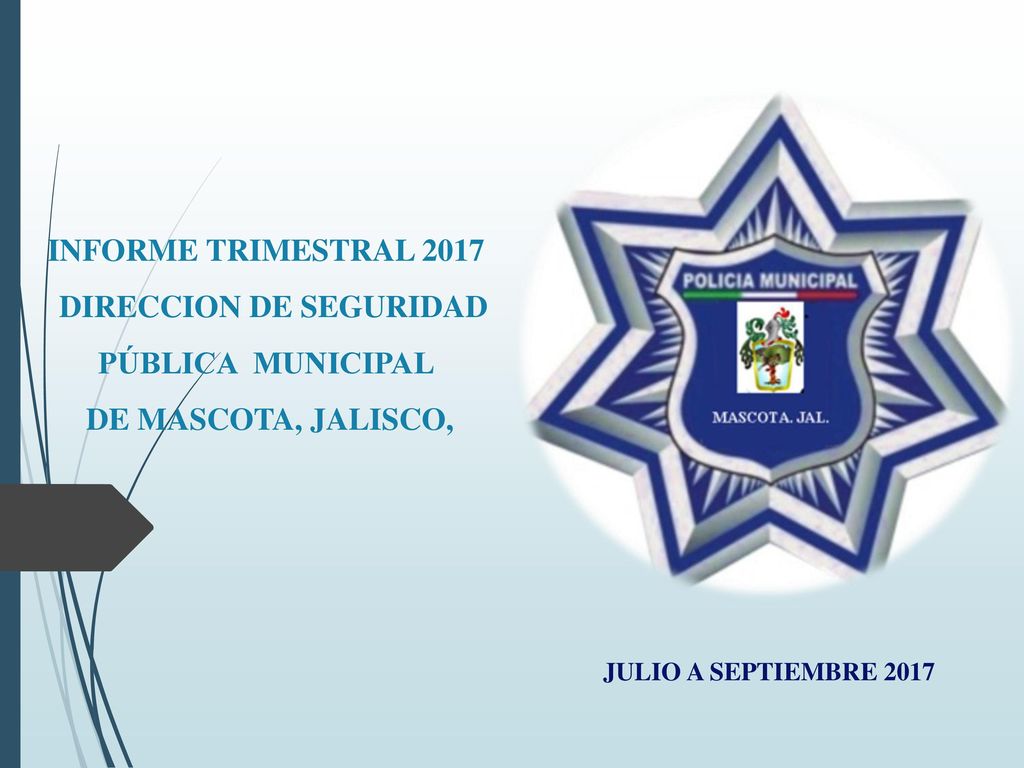 INFORME TRIMESTRAL 2017 DIRECCION DE SEGURIDAD PÚBLICA MUNICIPAL DE MASCOTA, JALISCO,
