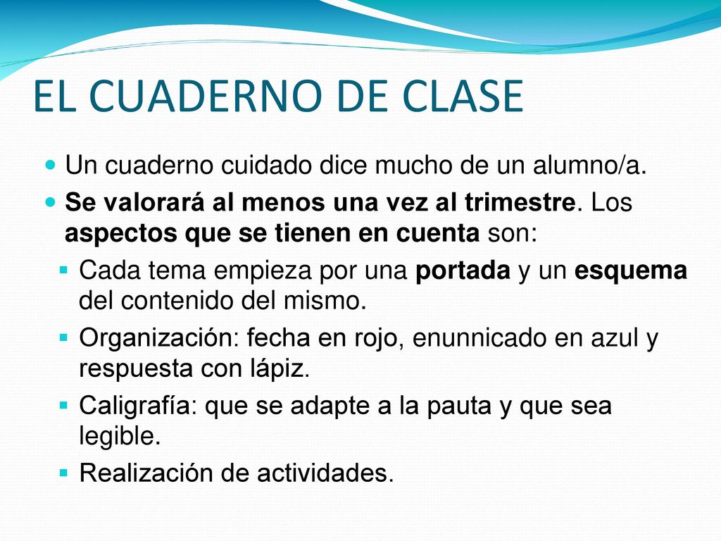 EL CUADERNO DE CLASE Un cuaderno cuidado dice mucho de un alumno/a.