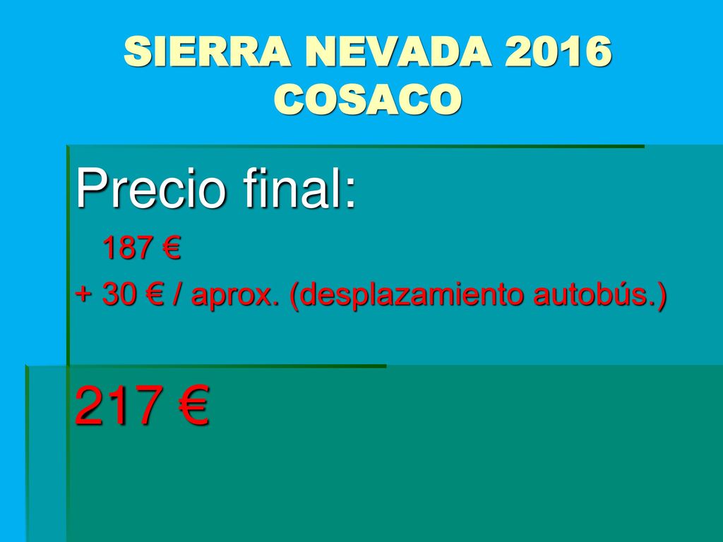 Precio final: 217 € SIERRA NEVADA 2016 COSACO 187 €