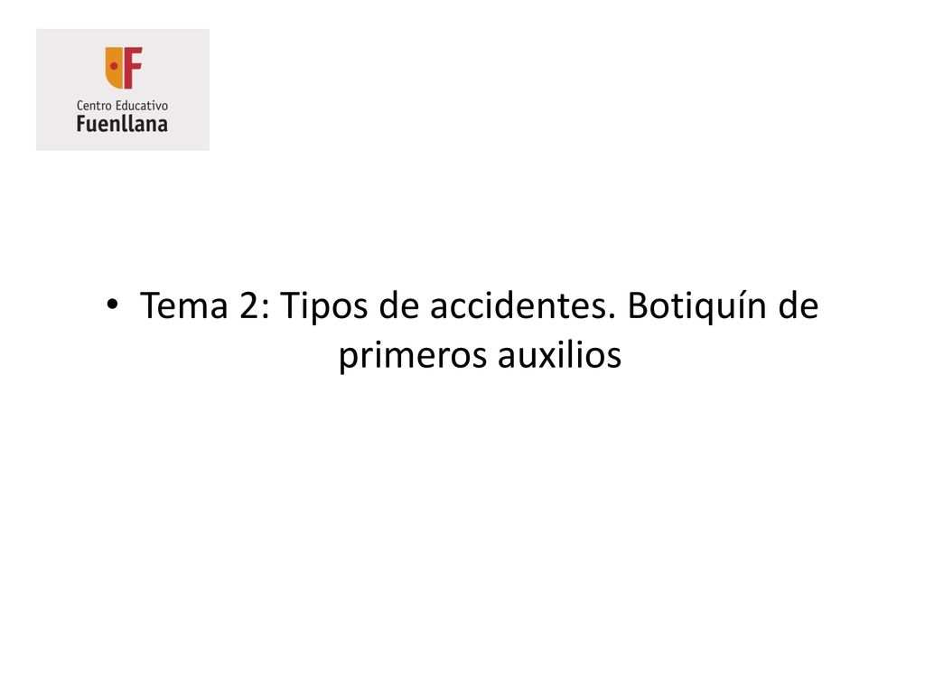 Tema 2: Tipos de accidentes. Botiquín de primeros auxilios