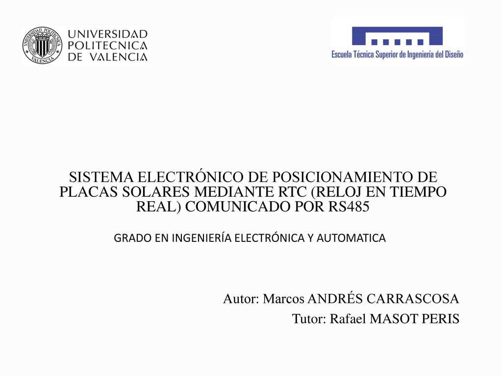 SISTEMA ELECTRÓNICO DE POSICIONAMIENTO DE PLACAS SOLARES MEDIANTE RTC (RELOJ EN TIEMPO REAL) COMUNICADO POR RS485