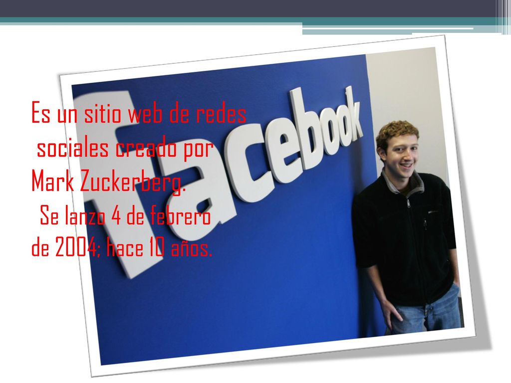 Es un sitio web de redes sociales creado por Mark Zuckerberg