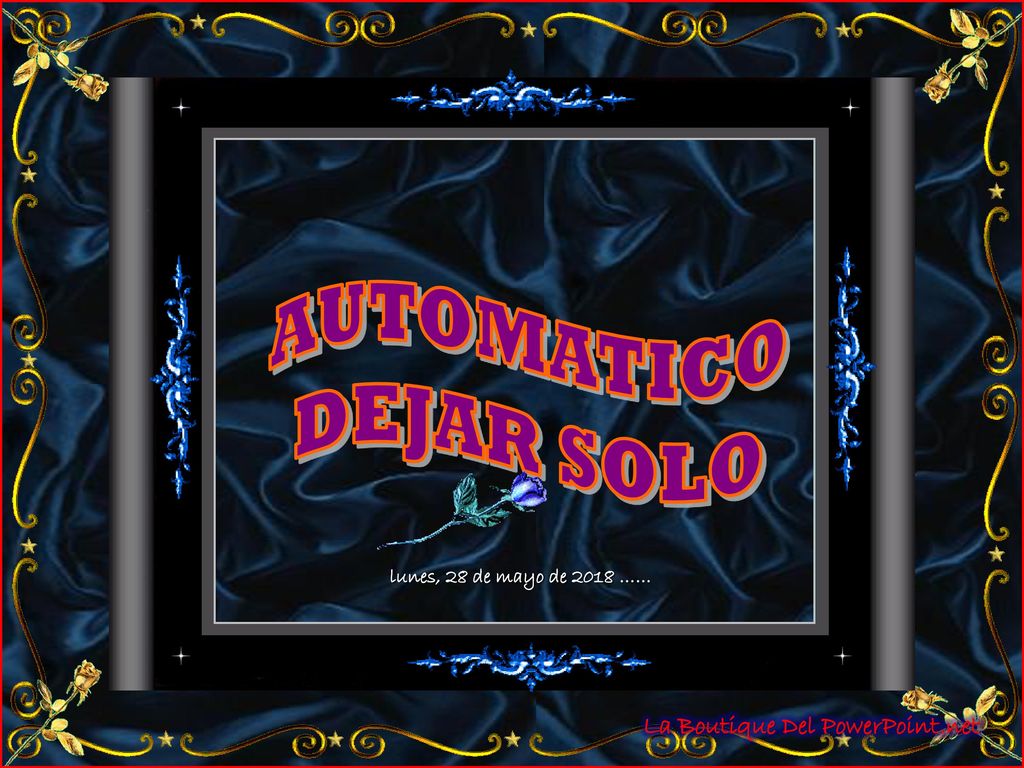 AUTOMATICO DEJAR SOLO lunes, 28 de mayo de 2018 ……