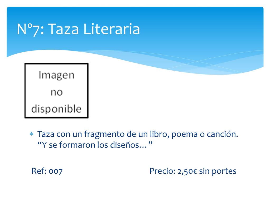 Nº7: Taza Literaria Taza con un fragmento de un libro, poema o canción. Y se formaron los diseños…
