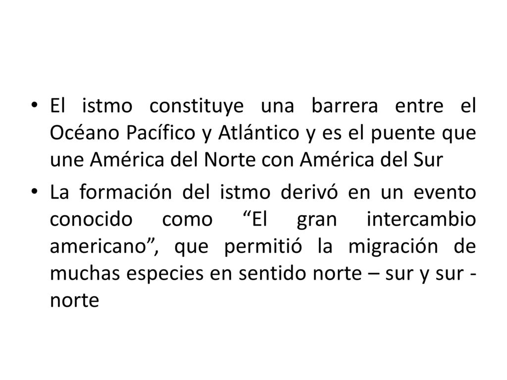 El istmo constituye una barrera entre el Océano Pacífico y Atlántico y es el puente que une América del Norte con América del Sur