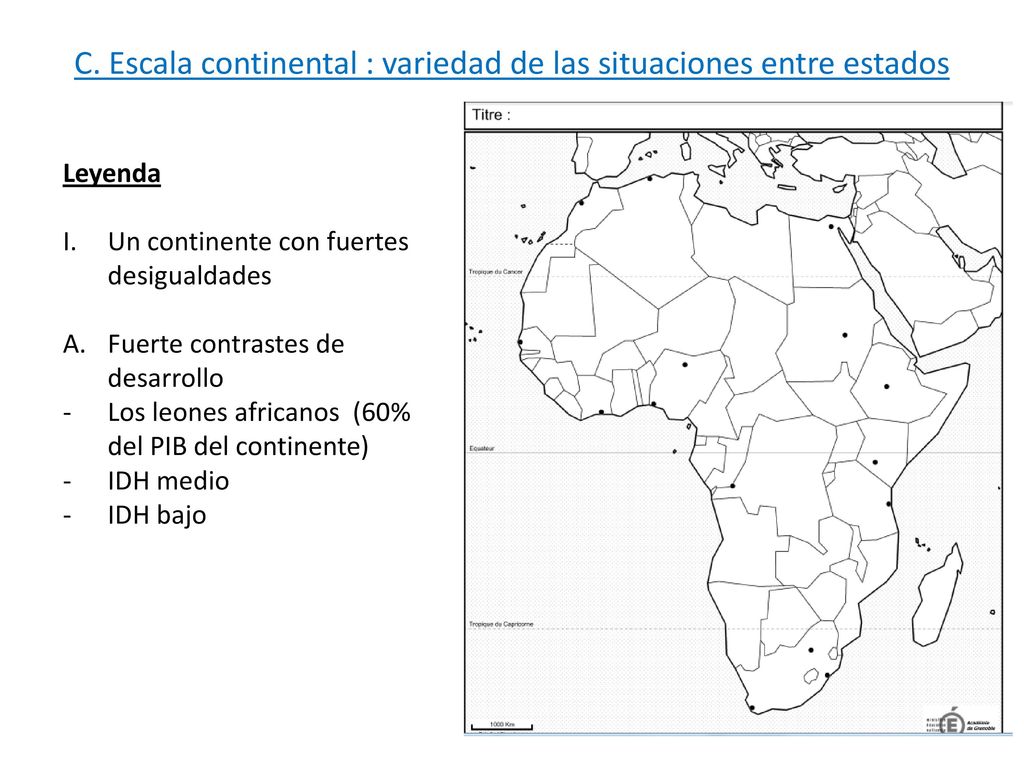 C. Escala continental : variedad de las situaciones entre estados