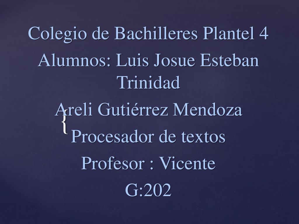 Colegio de Bachilleres Plantel 4 Alumnos: Luis Josue Esteban Trinidad