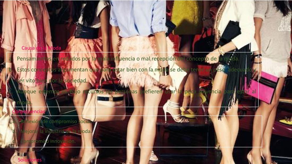 Causa de la Moda Pensamientos en redados por la mala influencia o mal recepción del concepto de la moda.