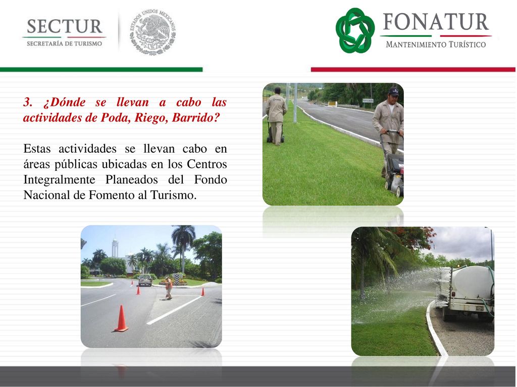 3. ¿Dónde se llevan a cabo las actividades de Poda, Riego, Barrido