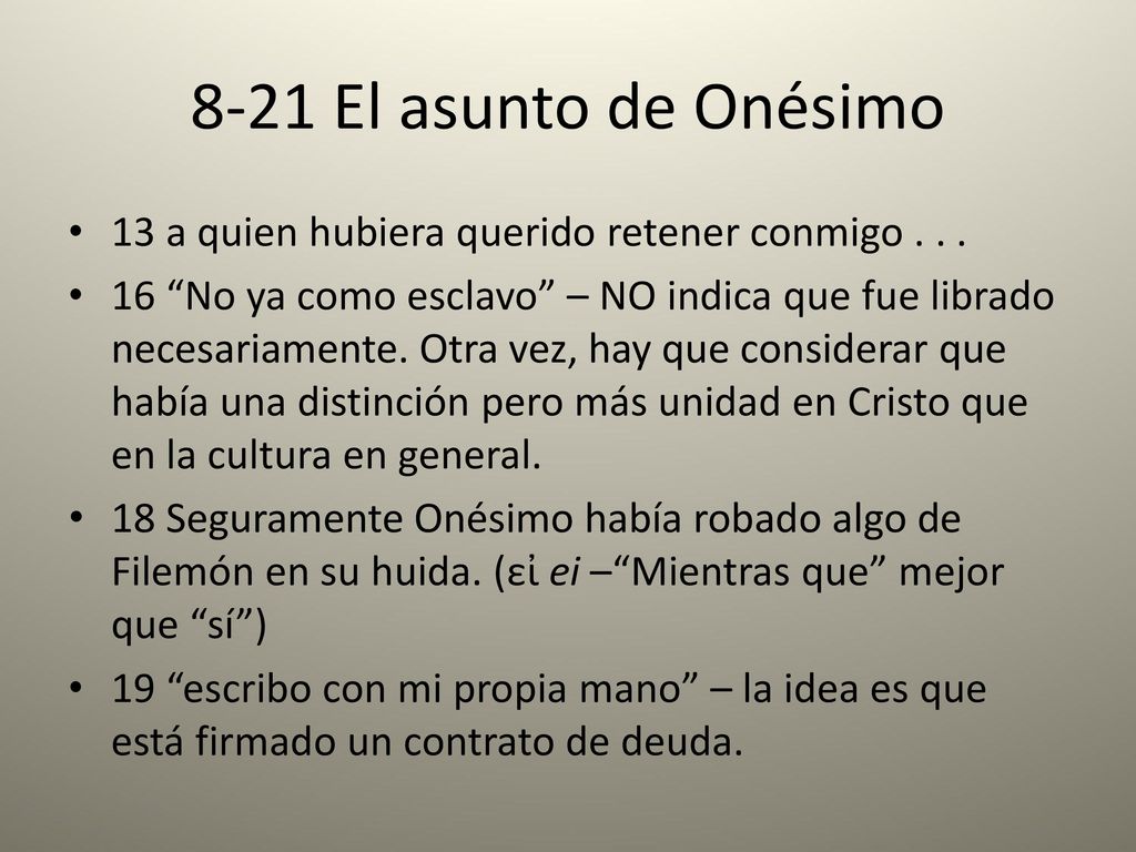 8-21 El asunto de Onésimo 13 a quien hubiera querido retener conmigo