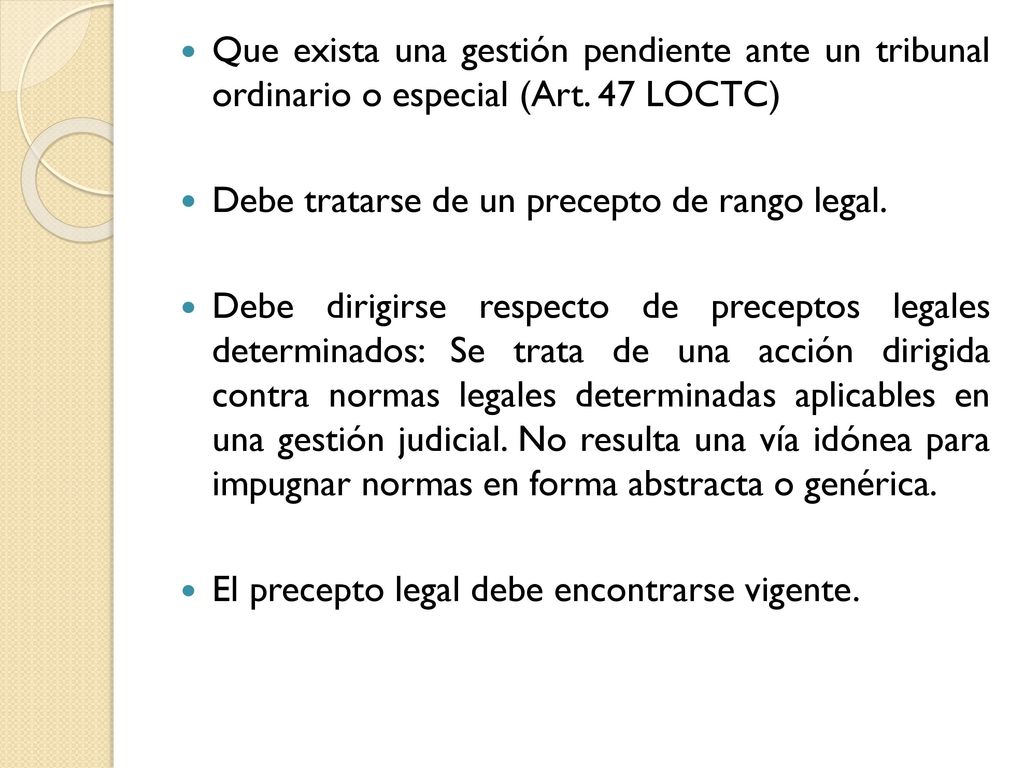 Que exista una gestión pendiente ante un tribunal ordinario o especial (Art. 47 LOCTC)