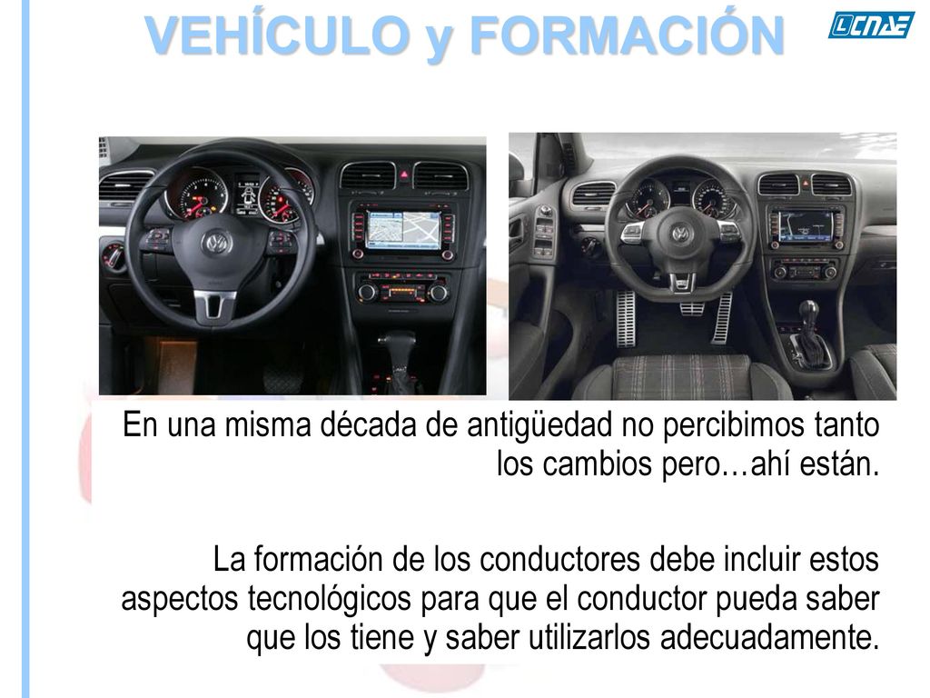 VEHÍCULO y FORMACIÓN En una misma década de antigüedad no percibimos tanto los cambios pero…ahí están.