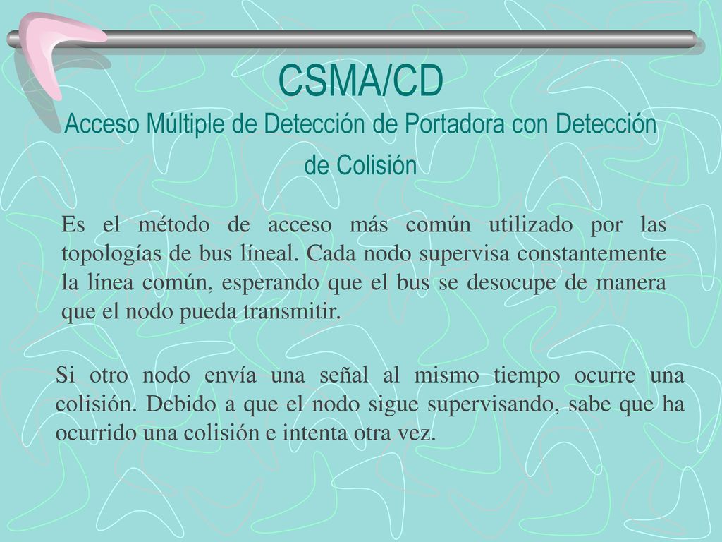 CSMA/CD Acceso Múltiple de Detección de Portadora con Detección de Colisión
