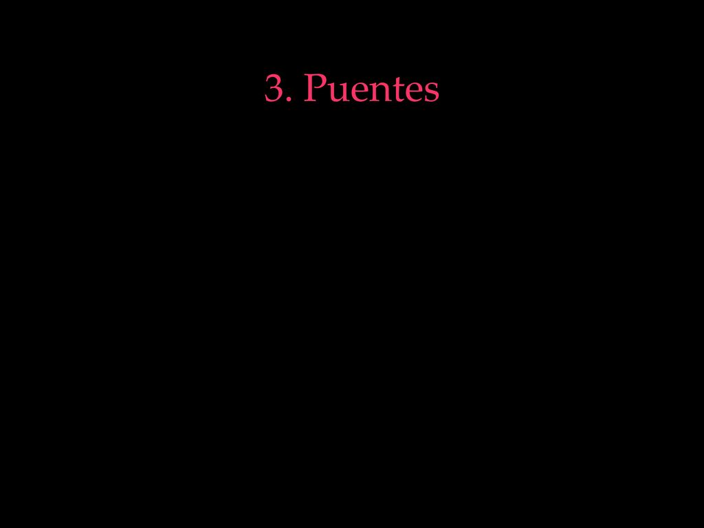 3. Puentes El puente o bridge posee alguna capacidad de control.