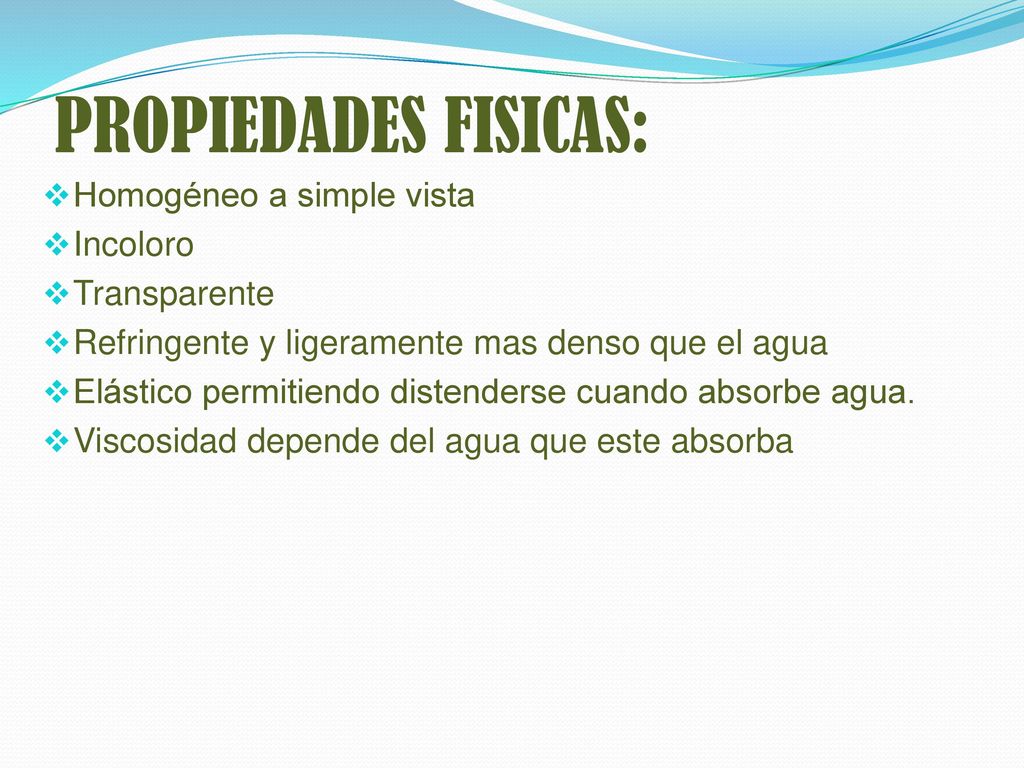 PROPIEDADES FISICAS: Homogéneo a simple vista Incoloro Transparente