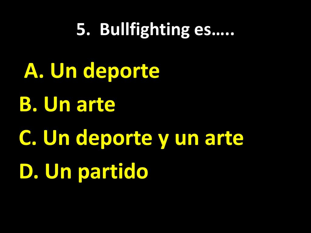 A. Un deporte Un arte Un deporte y un arte D. Un partido