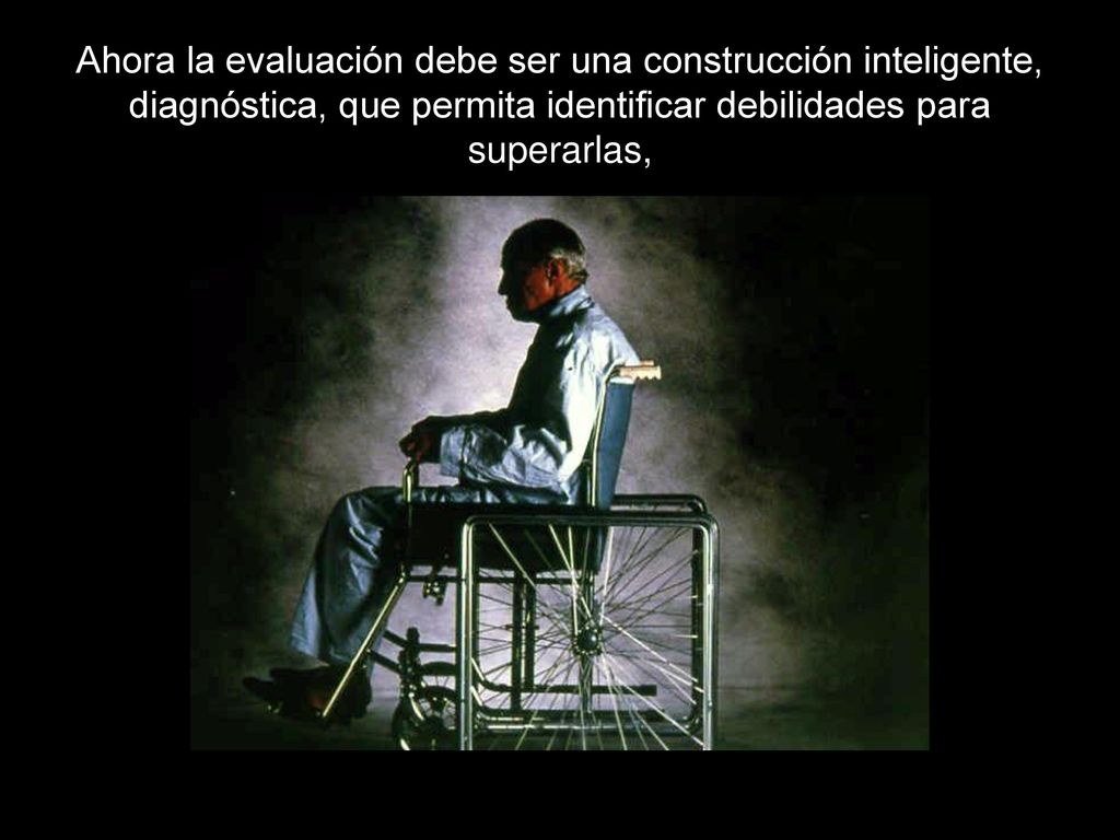 Ahora la evaluación debe ser una construcción inteligente, diagnóstica, que permita identificar debilidades para superarlas,