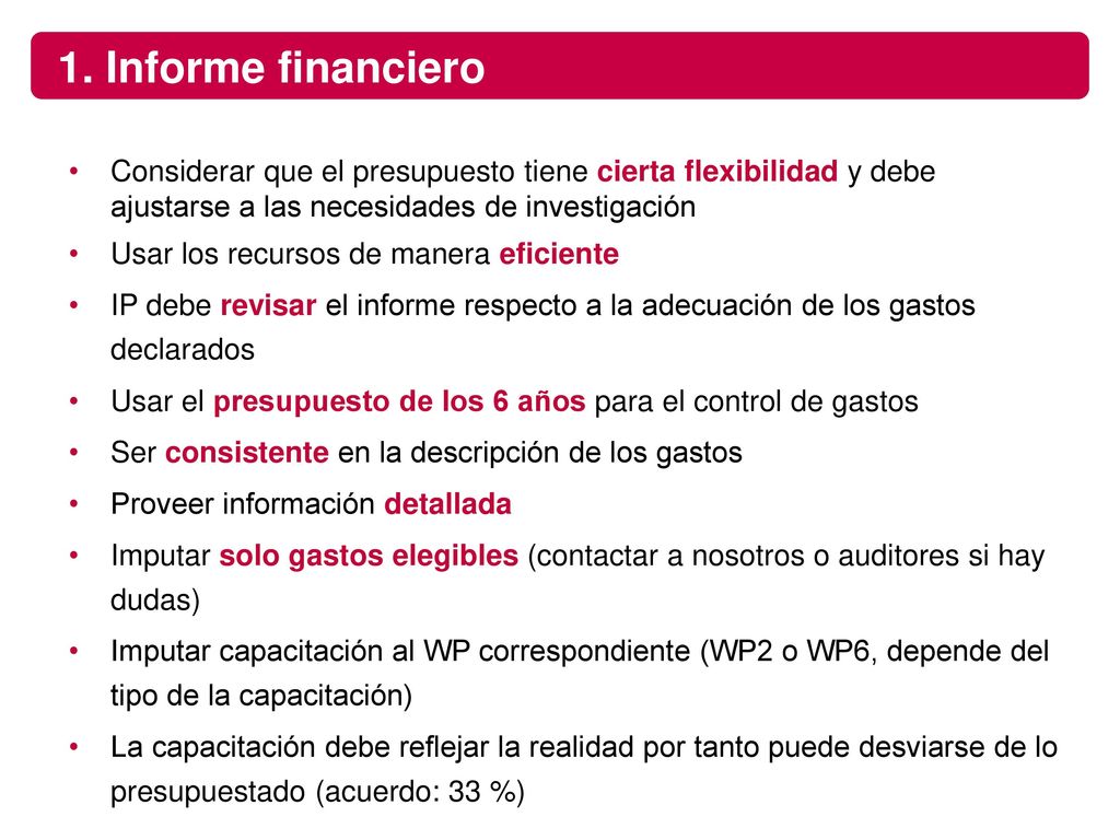 1. Informe financiero Considerar que el presupuesto tiene cierta flexibilidad y debe ajustarse a las necesidades de investigación.