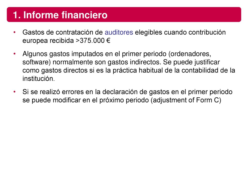 1. Informe financiero Gastos de contratación de auditores elegibles cuando contribución europea recibida > €