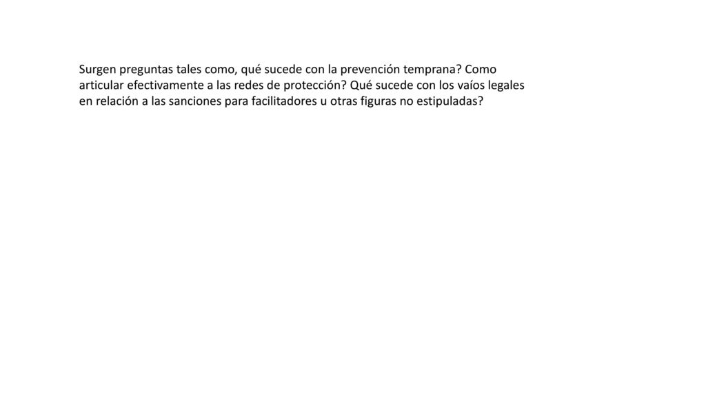 Surgen preguntas tales como, qué sucede con la prevención temprana