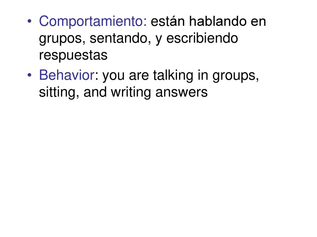 Comportamiento: están hablando en grupos, sentando, y escribiendo respuestas