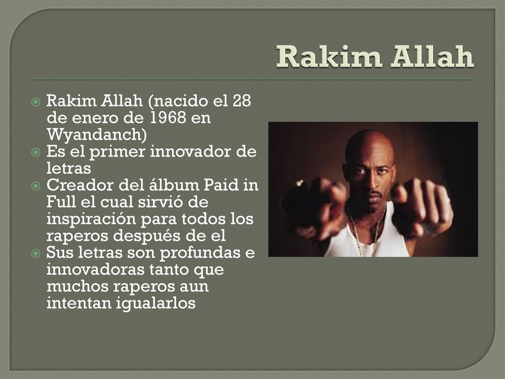 Rakim Allah Rakim Allah (nacido el 28 de enero de 1968 en Wyandanch)