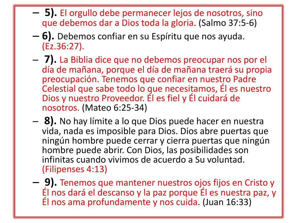 6). Debemos confiar en su Espíritu que nos ayuda. (Ez.36:27).