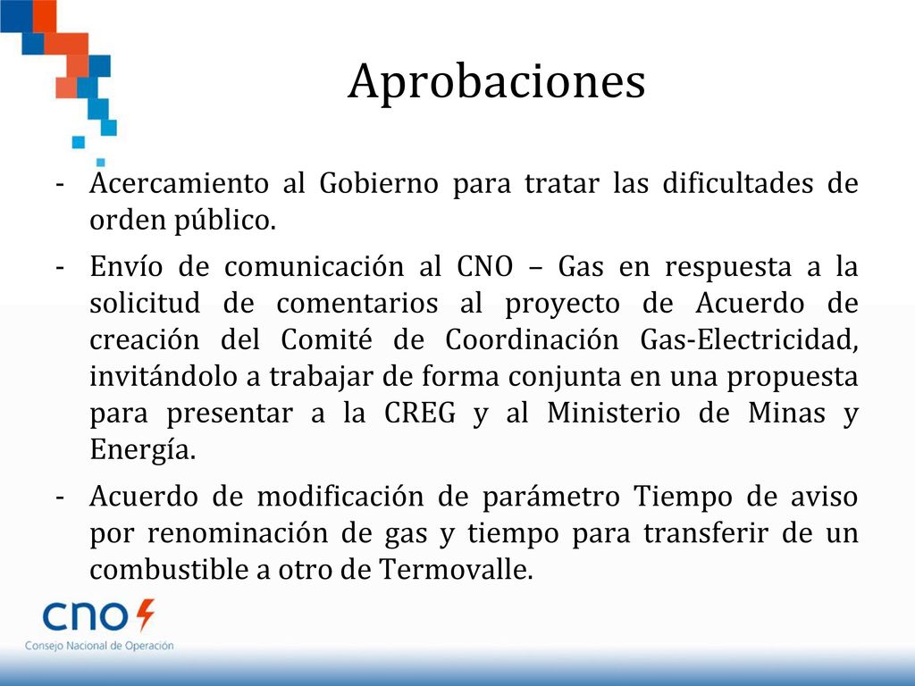 Aprobaciones Acercamiento al Gobierno para tratar las dificultades de orden público.