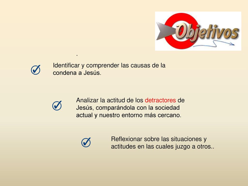 . Identificar y comprender las causas de la condena a Jesús.