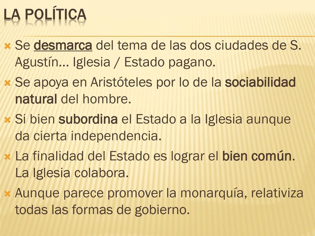 La política Se desmarca del tema de las dos ciudades de S. Agustín… Iglesia / Estado pagano.