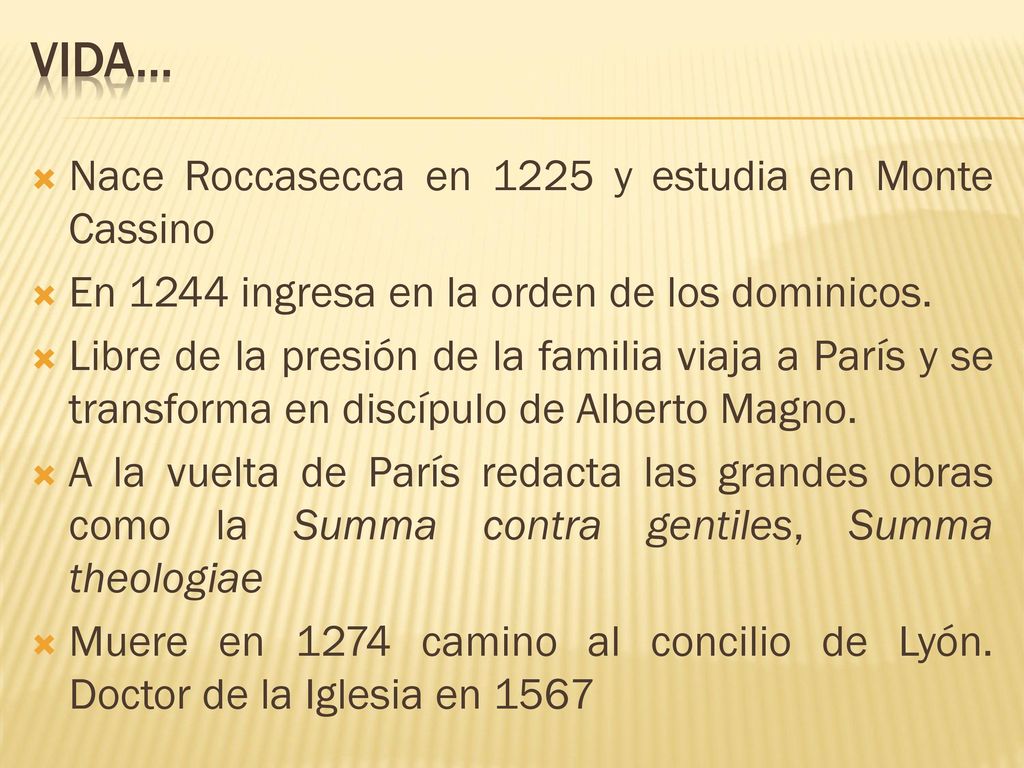 Vida… Nace Roccasecca en 1225 y estudia en Monte Cassino