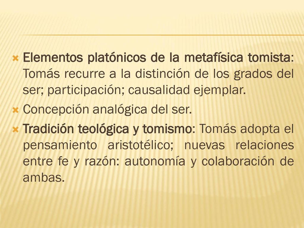 Elementos platónicos de la metafísica tomista: Tomás recurre a la distinción de los grados del ser; participación; causalidad ejemplar.