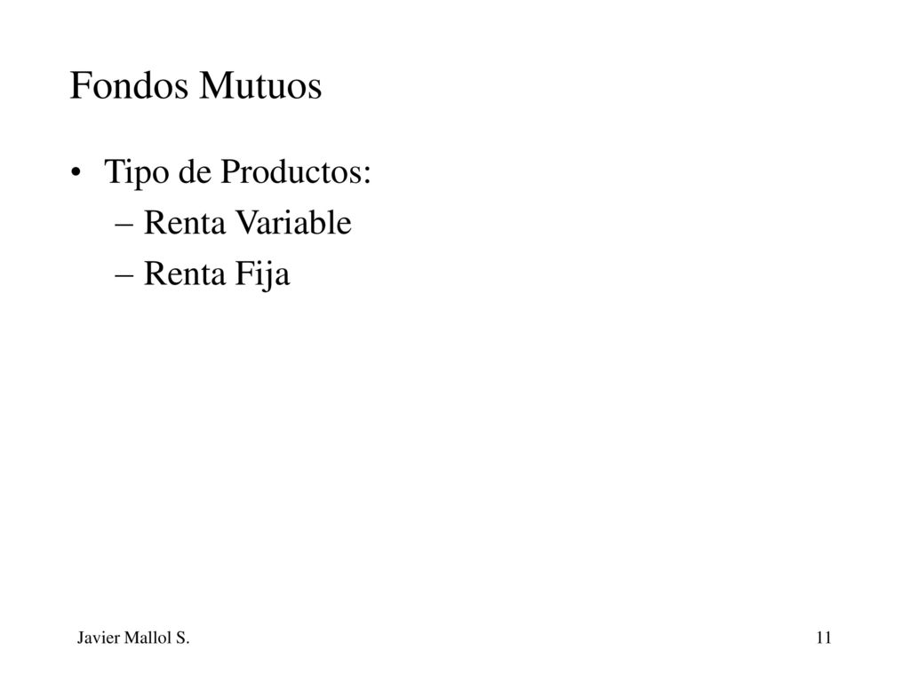 Fondos Mutuos Tipo de Productos: Renta Variable Renta Fija