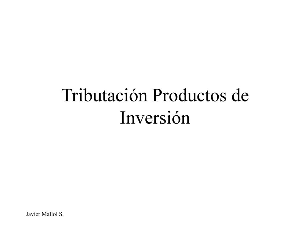 Tributación Productos de Inversión