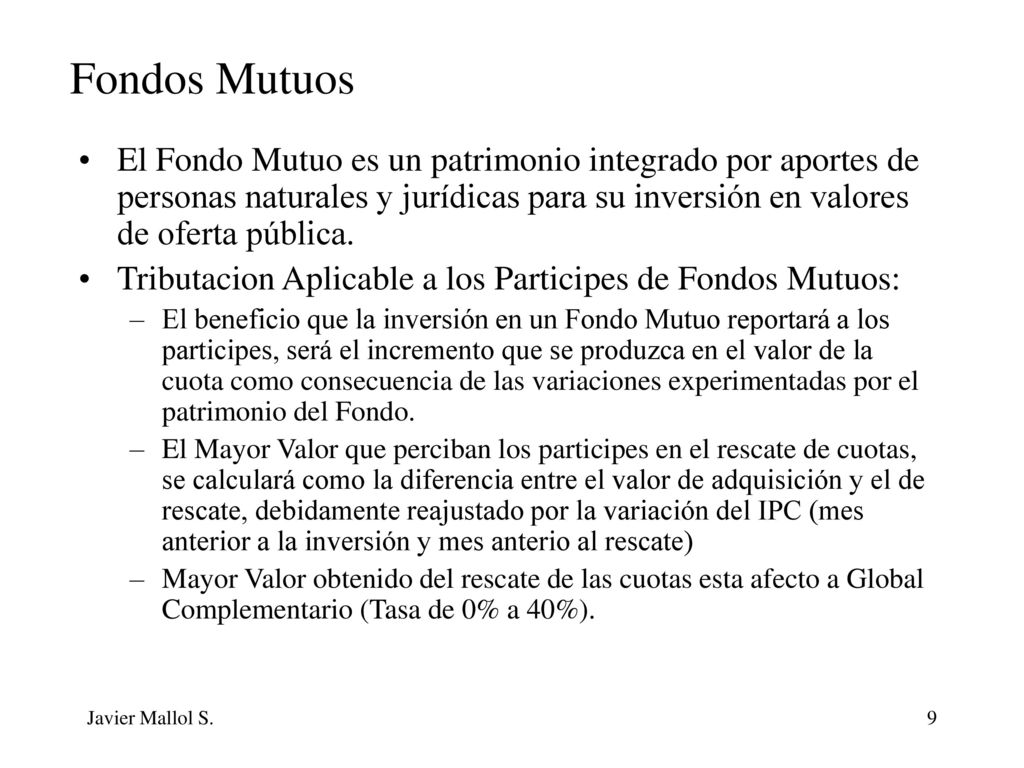 Fondos Mutuos El Fondo Mutuo es un patrimonio integrado por aportes de personas naturales y jurídicas para su inversión en valores de oferta pública.