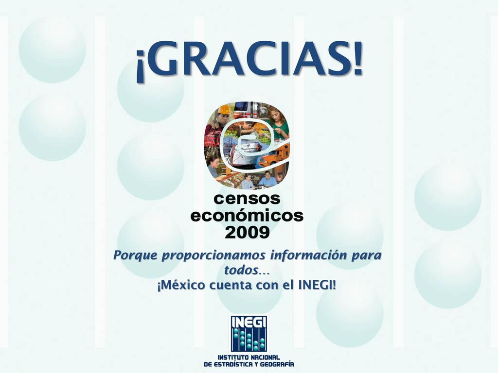 ¡GRACIAS! Porque proporcionamos información para todos… ¡México cuenta con el INEGI!