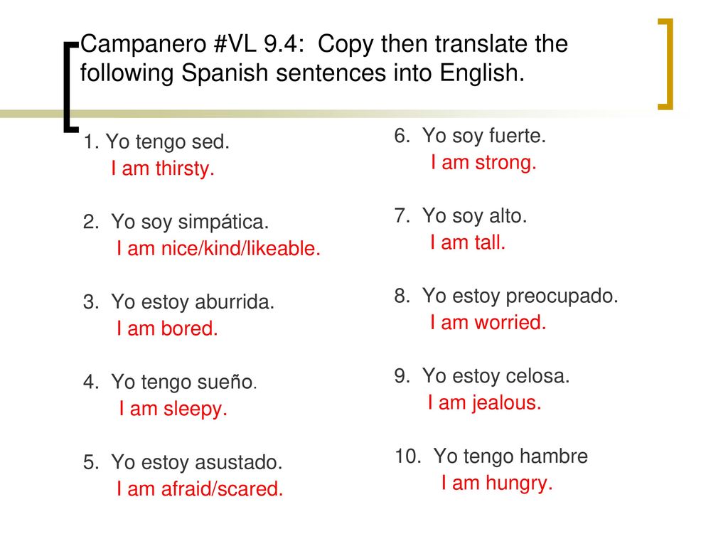 Campanero #VL 9.4: Copy then translate the following Spanish sentences into English.